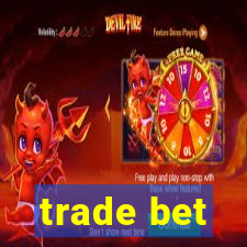 trade bet